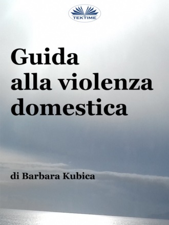 Barbara Kubica. Guida Alla Violenza Domestica