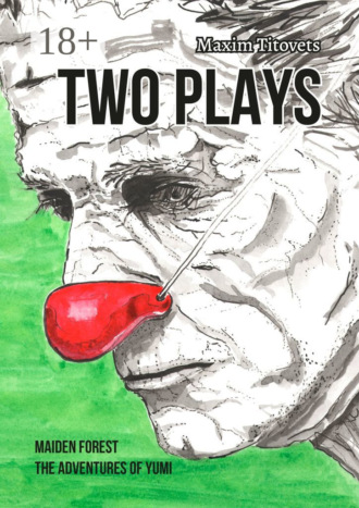 Обложка книги «Two plays. Maiden forest. The adventures of yumi»