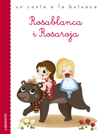 Jacob y Wilhelm Grimm. Rosablanca i Rosaroja