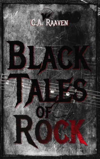 C. A. Raaven. Black Tales of Rock