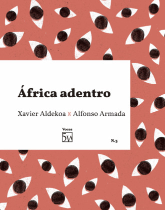 Xavier Aldekoa. ?frica adentro