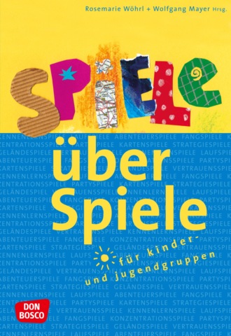 Wolfgang Mayer. Spiele ?ber Spiele f?r Kinder- und Jugendgruppen - eBook