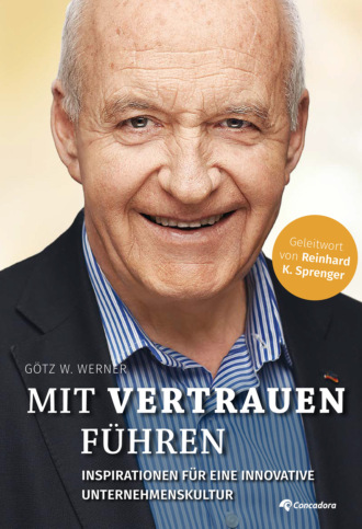 G?tz W. Werner. Mit Vertrauen f?hren