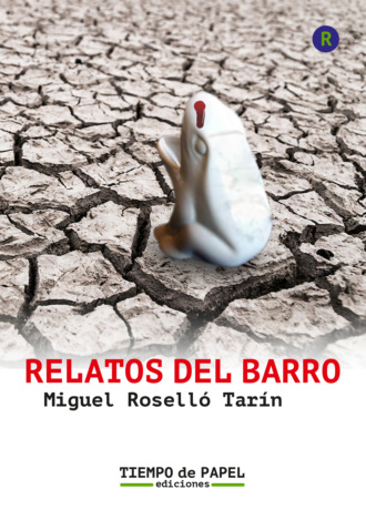 Miguel Rosell? Tar?n. Relatos del Barro