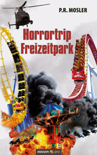 P.R. Mosler. Horrortrip Freizeitpark