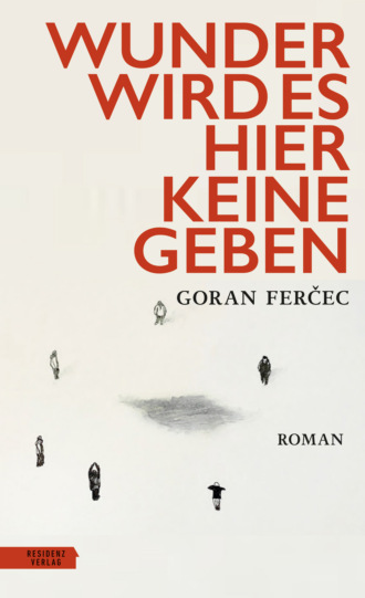 Goran Fercec. Wunder wird es hier keine geben