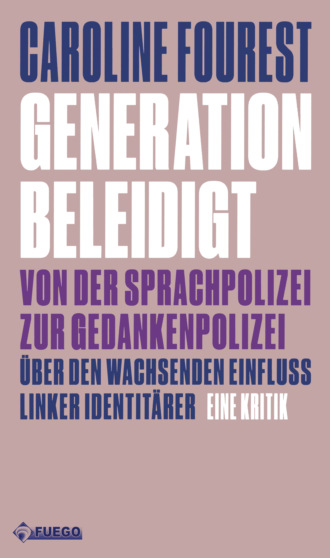 Caroline Fourest. Generation Beleidigt