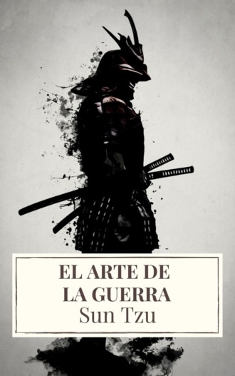 Sun Tzu. El arte de la Guerra ( Cl?sicos de la literatura )