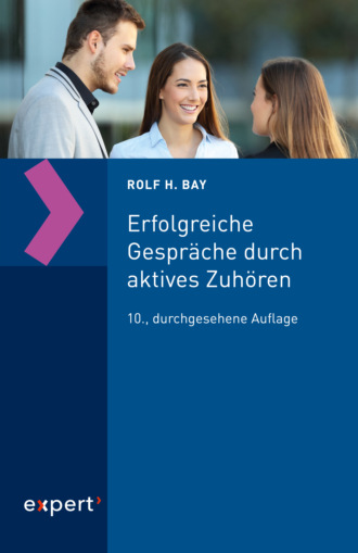 Rolf H. Bay. Erfolgreiche Gespr?che durch aktives Zuh?ren