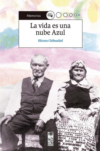 Elicura Chihuailaf. La vida es una nube azul