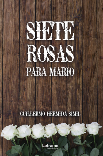 Guillermo Hermida Simil. Siete rosas para Mario