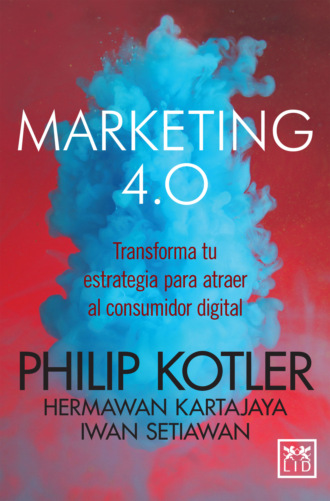 Philip Kotler. Marketing 4.0 (versi?n M?xico)