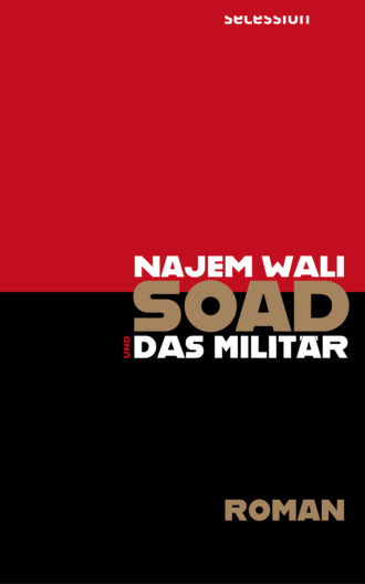 Najem Wali. Soad und das Milit?r