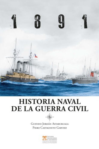 Gustavo Jord?n Astaburuaga. 1891:  Historia naval de la Guerra Civil