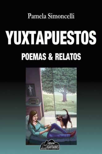 Pamela Simoncelli. Yuxtapuestos, poemas & relatos