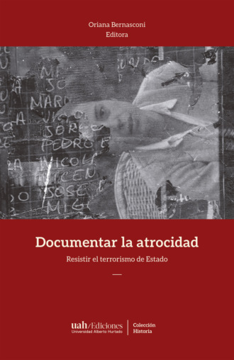 Oriana Bernasconi. Documentar la atrocidad