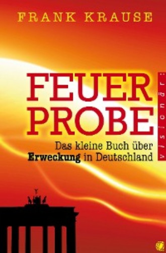 Frank Krause. Feuerprobe