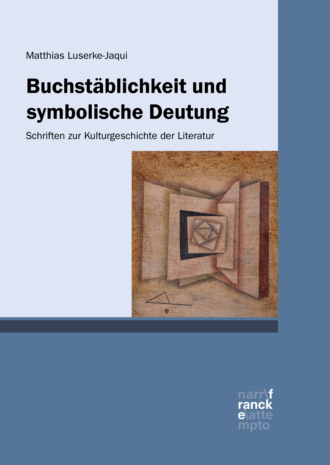 Matthias Luserke-Jaqui. Buchst?blichkeit und symbolische Deutung