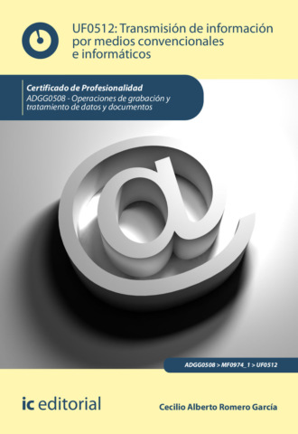 Cecilio Alberto Romero Garc?a. Transmisi?n de informaci?n por medios convencionales e inform?ticos. ADGG0508