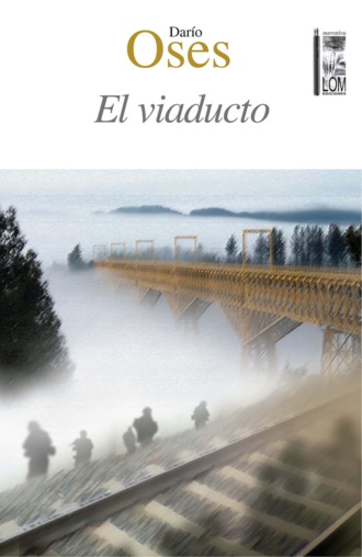 Dar?o Oses Moya. El viaducto