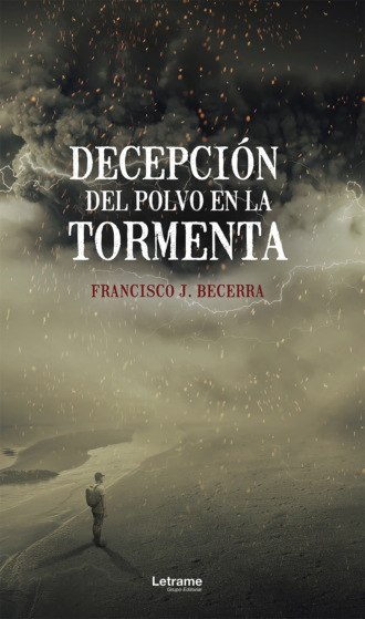 Francisco J. Becerra. Decepci?n del polvo en la tormenta