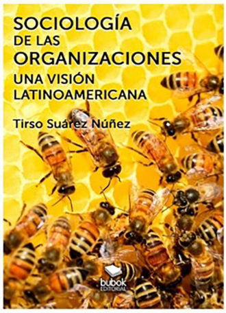 Tirso Su?rez N??ez. Sociolog?a de las organizaciones - Una visi?n latinoamericana