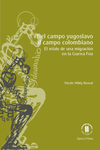 Nicole Mikly Bernal. Del campo yugoslavo al campo colombiano