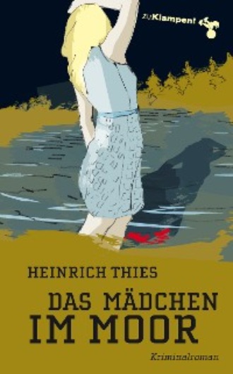 Heinrich Thies. Das M?dchen im Moor