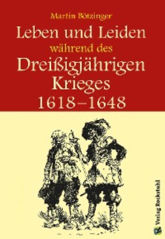 Werner Rockstuhl. Leben und Leiden w?hrend des Dreissigj?hrigen Krieges (1618-1648)