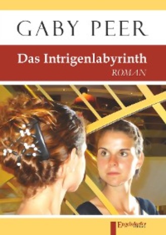 Gaby Peer. Das Intrigenlabyrinth