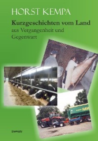 Horst Kempa. Kurzgeschichten vom Land aus Vergangenheit und Gegenwart