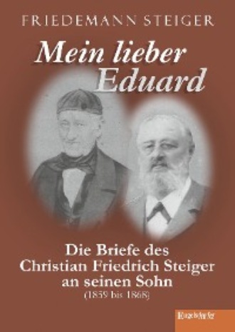 Friedemann Steiger. Mein lieber Eduard