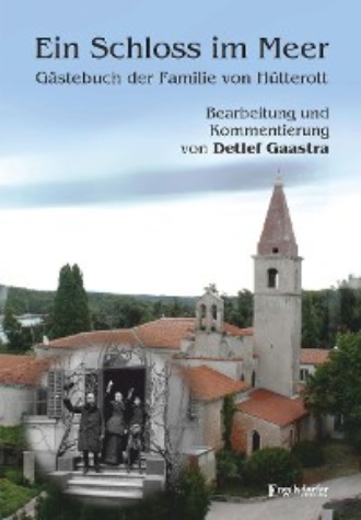 Detlef Gaastra. Ein Schloss im Meer - G?stebuch der Familie von H?tterott