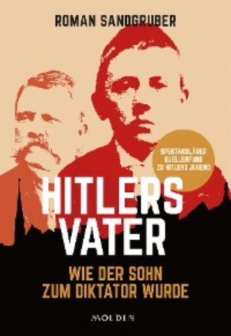 Roman Sandgruber. Hitlers Vater