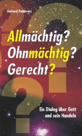 Gerhard Padderatz. Allm?chtig? Ohnm?chtig? Gerecht?