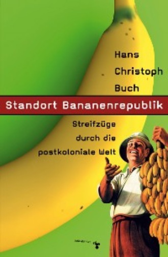 Hans Christoph Buch. Standort Bananenrepublik