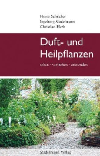 Ingeborg Stadelmann. Duft- und Heilpflanzen