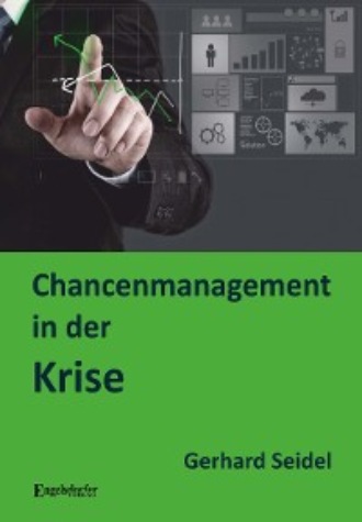 Gerhard Seidel. Chancenmanagement in der Krise