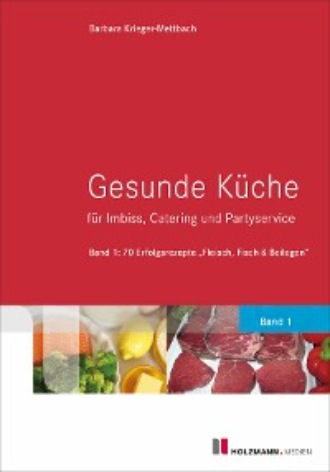 Barbara Krieger-Mettbach. Gesunde K?che f?r Imbiss, Catering und Partyservice