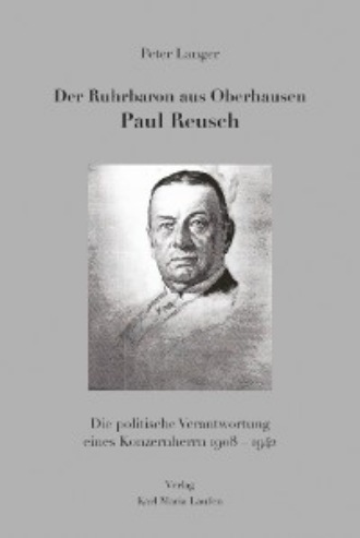 Peter Langer. Der Ruhrbaron aus Oberhausen Paul Reusch