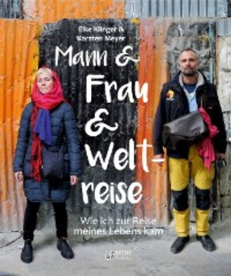 Karsten Meyer. Mann und Frau und Weltreise