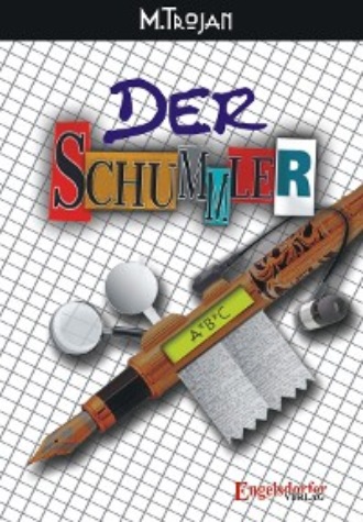 M. TroJan. Der Schummler