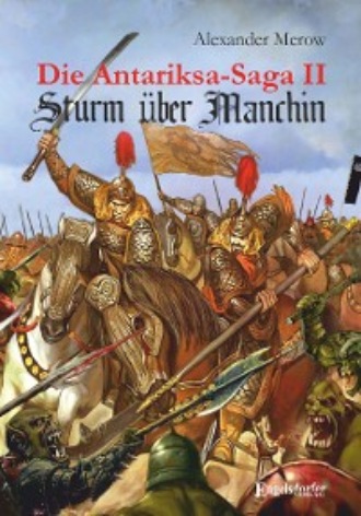 Alexander Merow. Die Antariksa-Saga II - Sturm ?ber Manchin