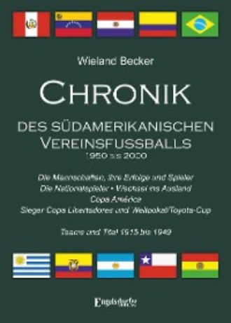 Wieland Becker. Chronik des s?damerikanischen Vereinsfu?balls 1950 bis 2000