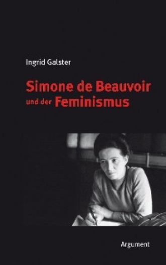 Ingrid Galster. Simone de Beauvoir und der Feminismus