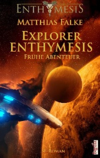 Matthias Falke. Explorer ENTHYMESIS