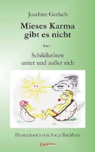 Joachim Gerlach. Schildkr?ten unter und au?er sich: Mieses Karma gibt es nicht