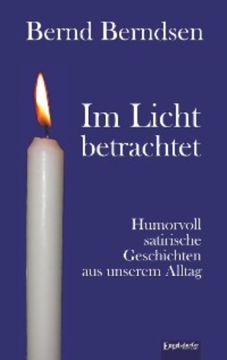 Bernd Berndsen. Im Licht betrachtet