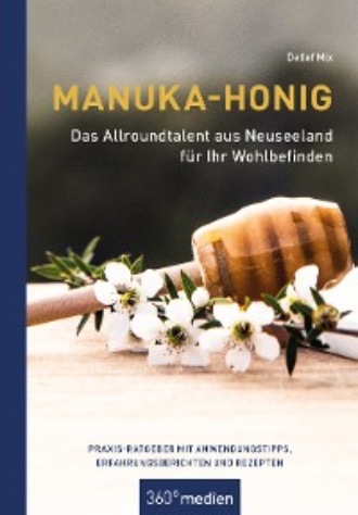 Detlef Mix. Manuka-Honig - Das Allroundtalent aus Neuseeland f?r Ihr Wohlbefinden