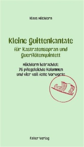 Klaus N?chtern. Kleine Quittenkantate f?r Kastratensopran und Querfl?tenquintett